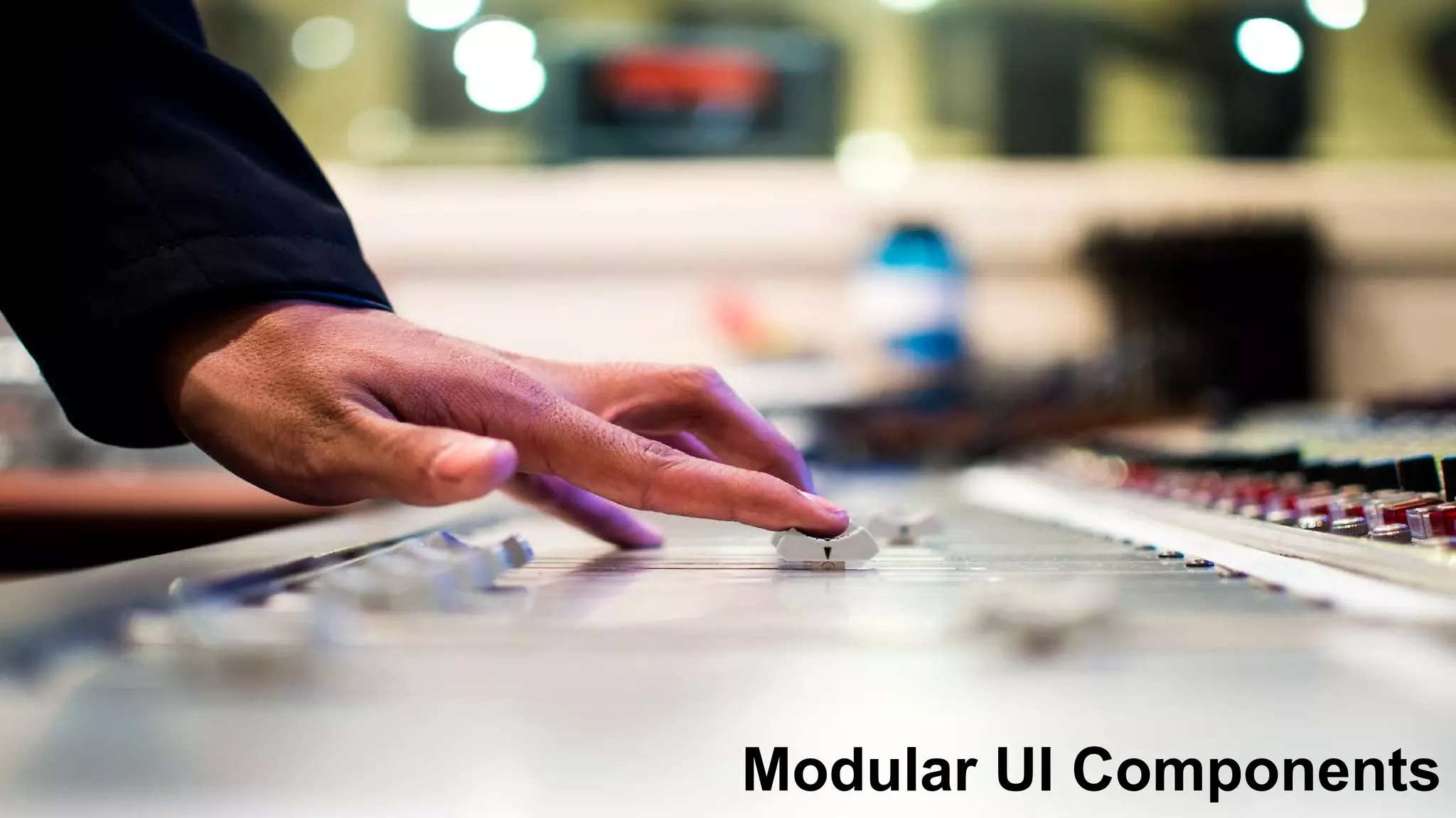 Modular UI Components
 