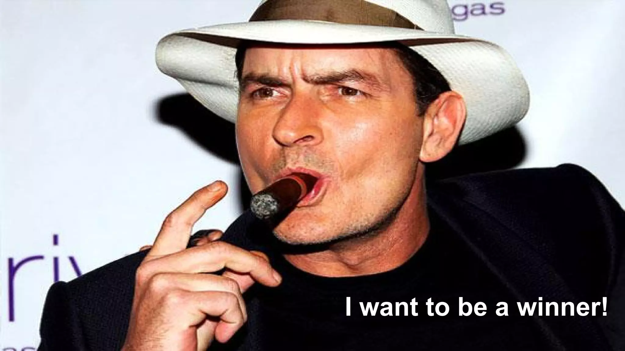 I want to be a winner!
 