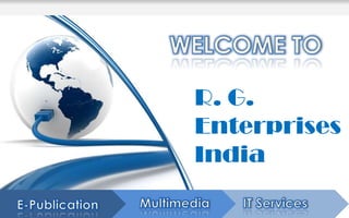 R. G.
Enterprises
India
R. G.
 