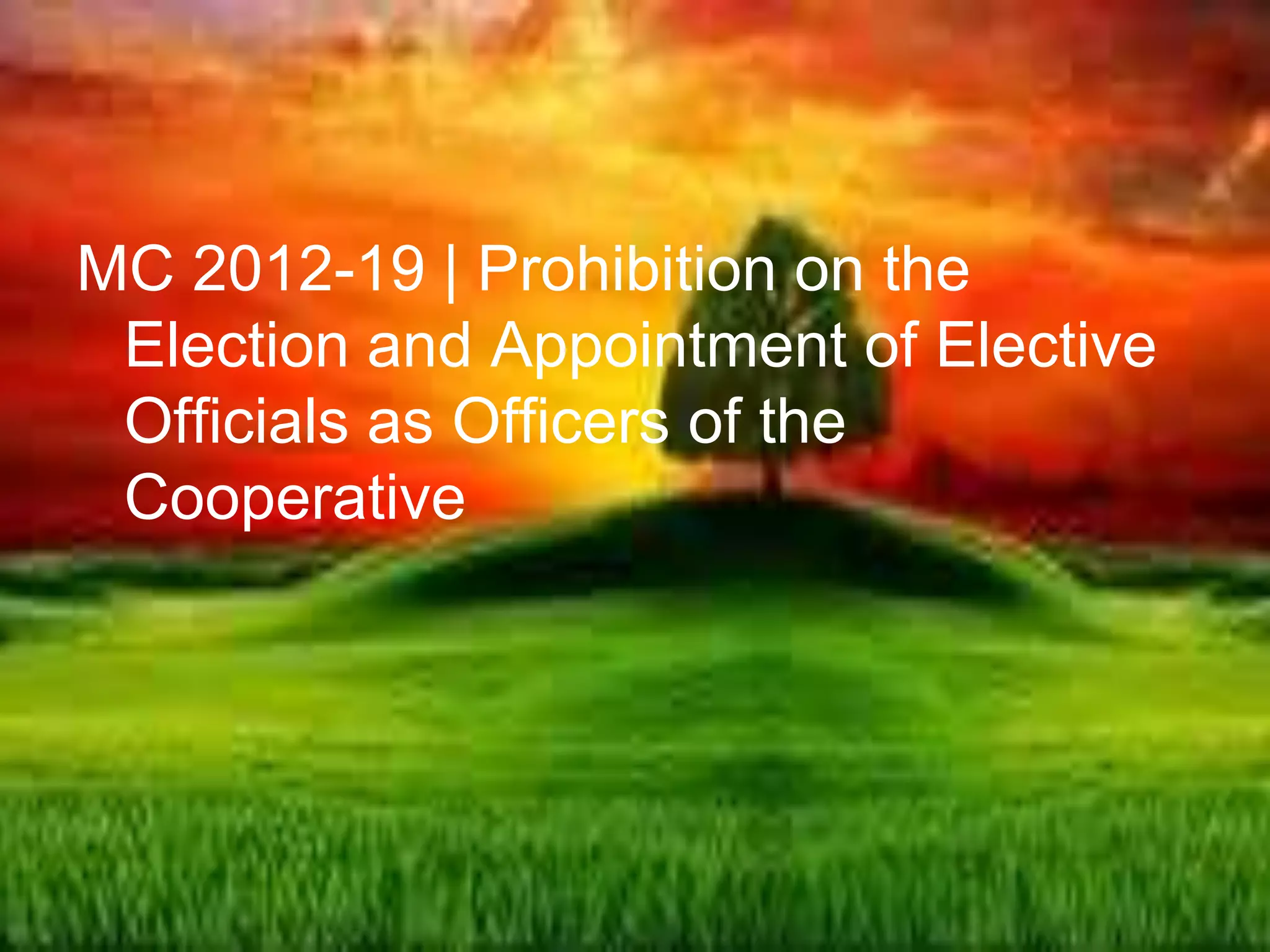 MC 2012-19 | Prohibition on the
Election and Appointment of Elective
Officials as Officers of the
Cooperative
 