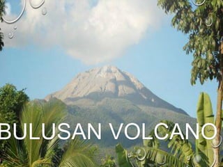 BULUSAN VOLCANO
 