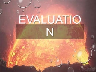 EVALUATIO
N
 