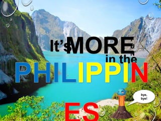 MOREIt’s
F
U
N
in the
bye,
bye!
 