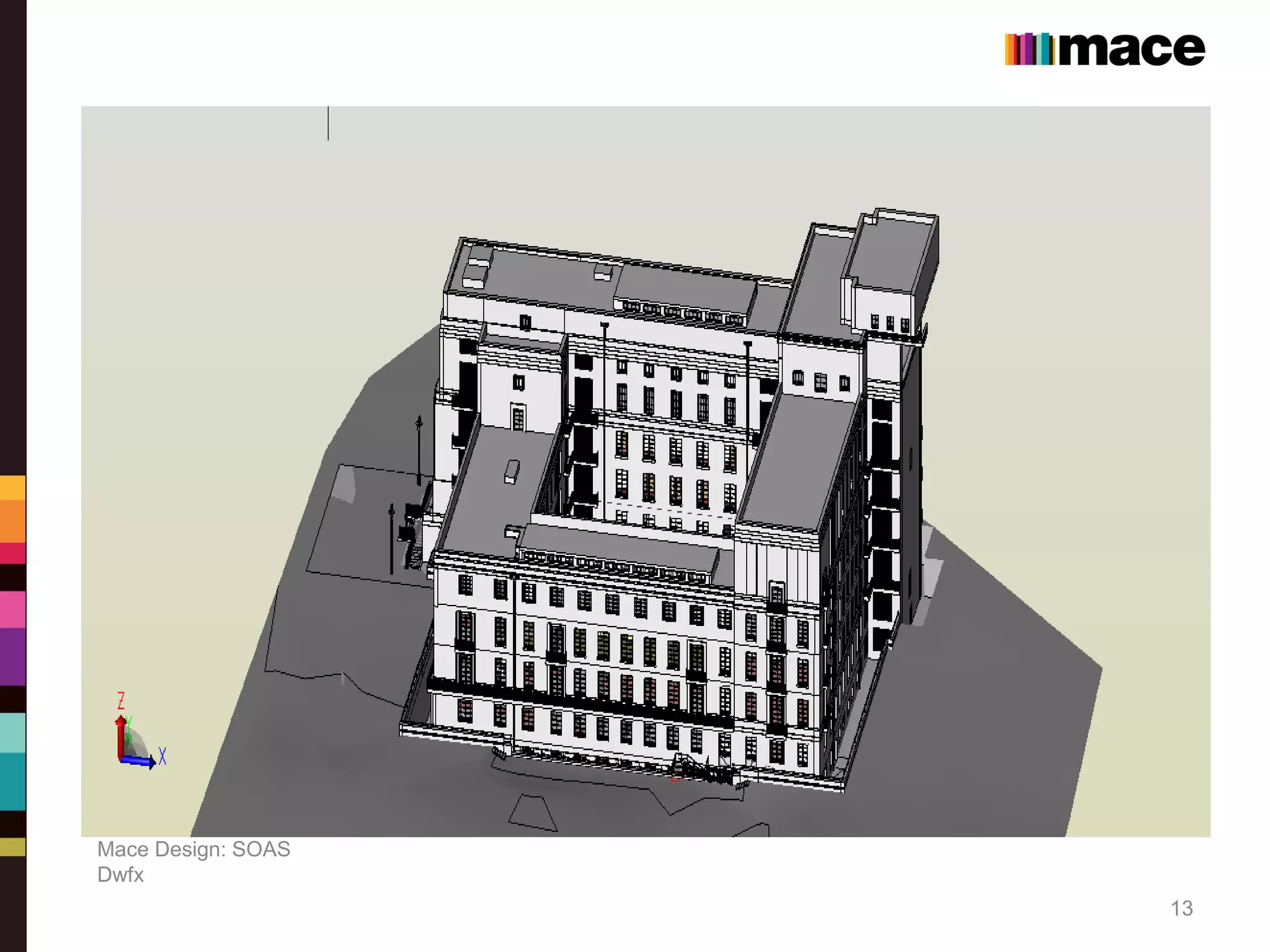 Mace Design: SOAS
Dwfx
13
 