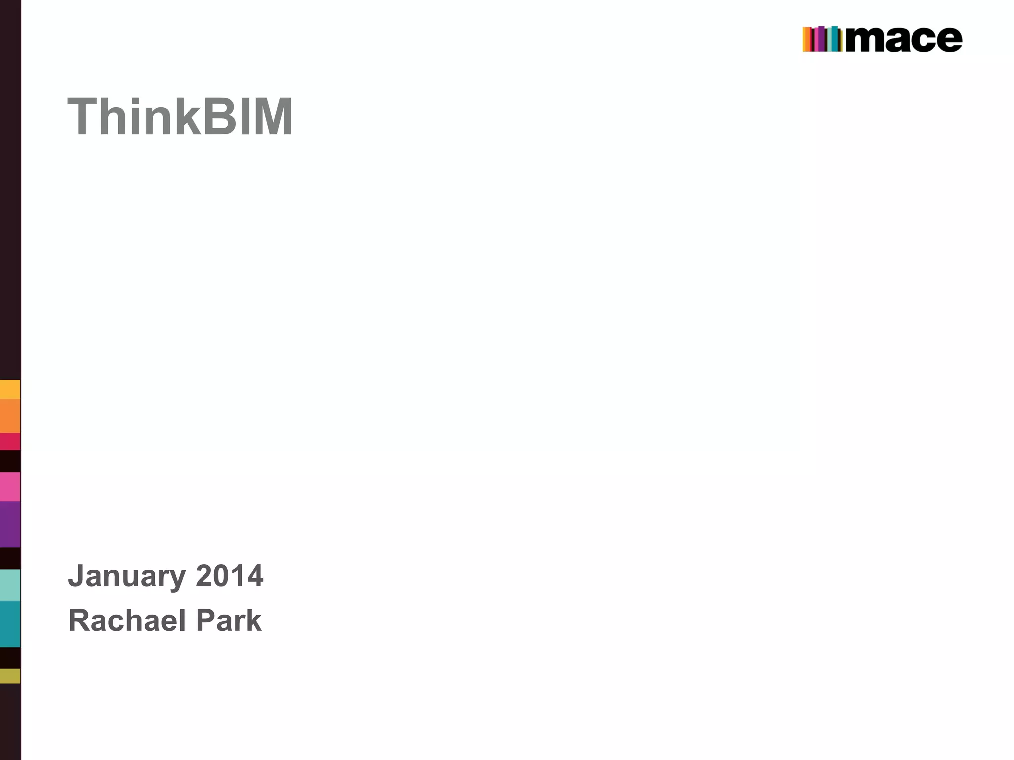 ThinkBIM
January 2014
Rachael Park
 