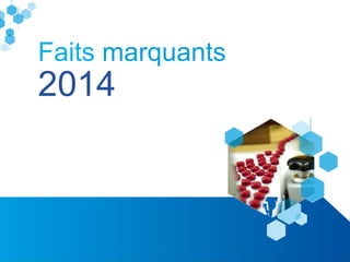Rapport d’activités Alsace BioValley 2014
3
Faits marquants
2014
 