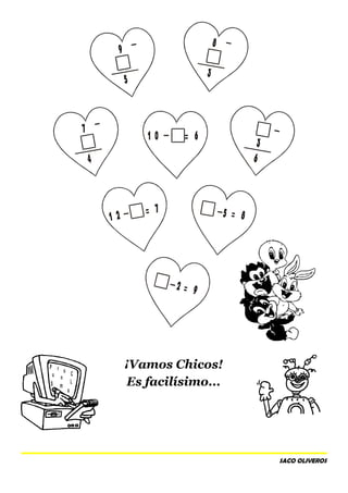9
5
7
4
8
3
3
6
= 6
= 8
2 = 9
1 2 = 7
1 0
5
¡Vamos Chicos!
Es facilísimo...
SACO OLIVEROS
P
LS
C
a
u
r
m
o
n
 