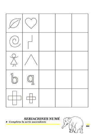SERIACIONES NUMÉRICAS
 Completa la serie ascendente
SACO OLIVEROS
 