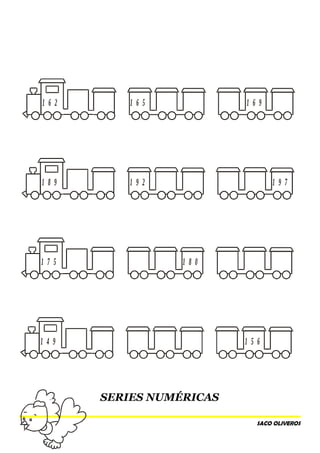 1 6 2
1 8 9
1 7 5
1 4 9
1 6 5
1 9 2
1 8 0
1 6 9
1 9 7
1 5 6
SERIES NUMÉRICAS
SACO OLIVEROS
 
