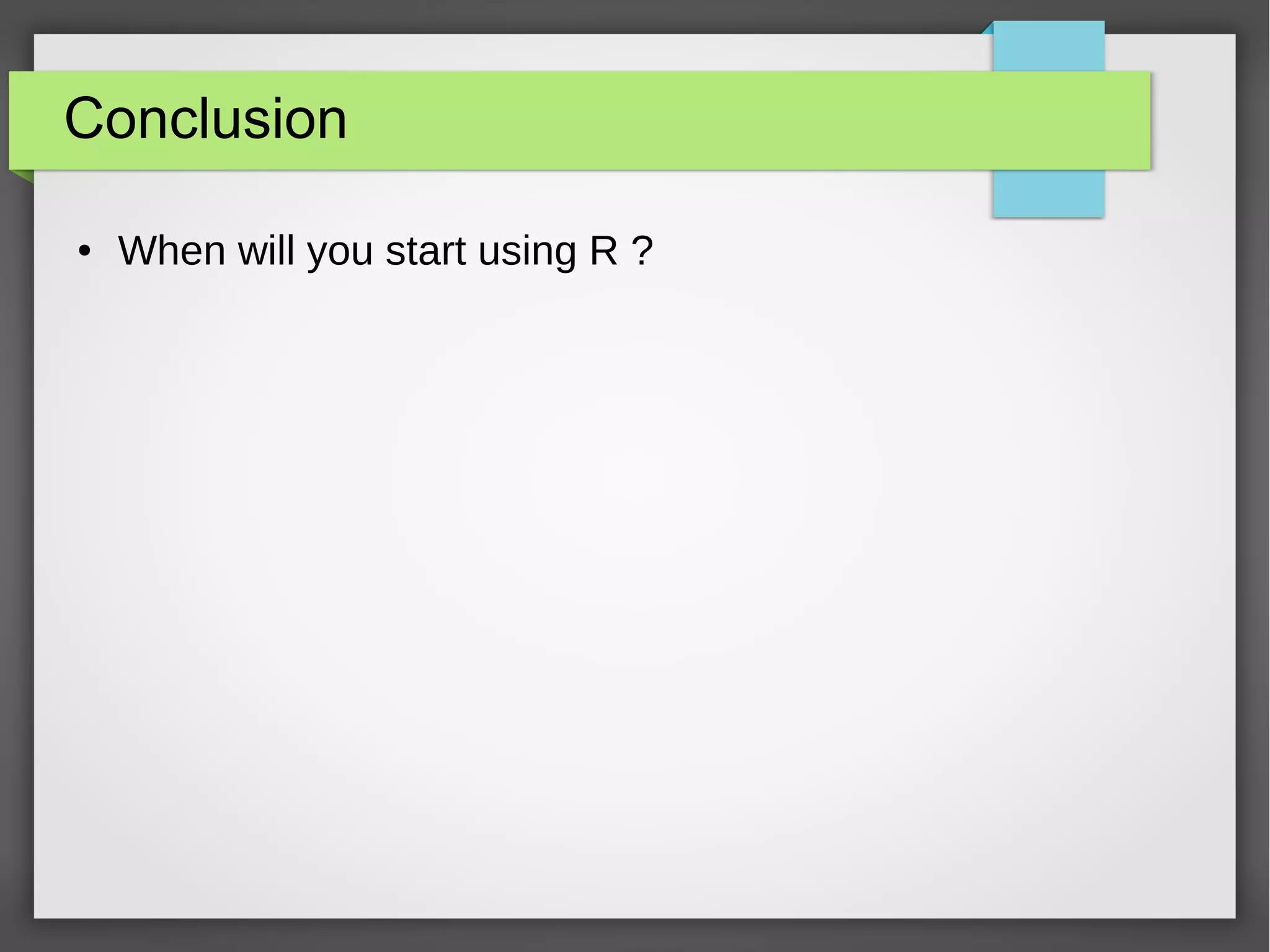 R and statistics : Data description
● Data description
– centrality
● Mean (average), function mean()
● Median (50%), function median()
● Mode (peak)
– Spread
● Standard deviation (variance and sd)
● Inter quartile range
– Scale() : transformation to Z-score (mean = 0)
 