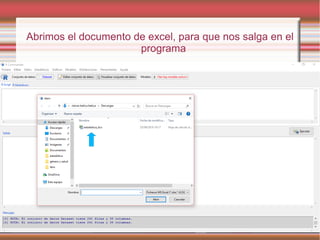 Abrimos el documento de excel, para que nos salga en el
programa
 