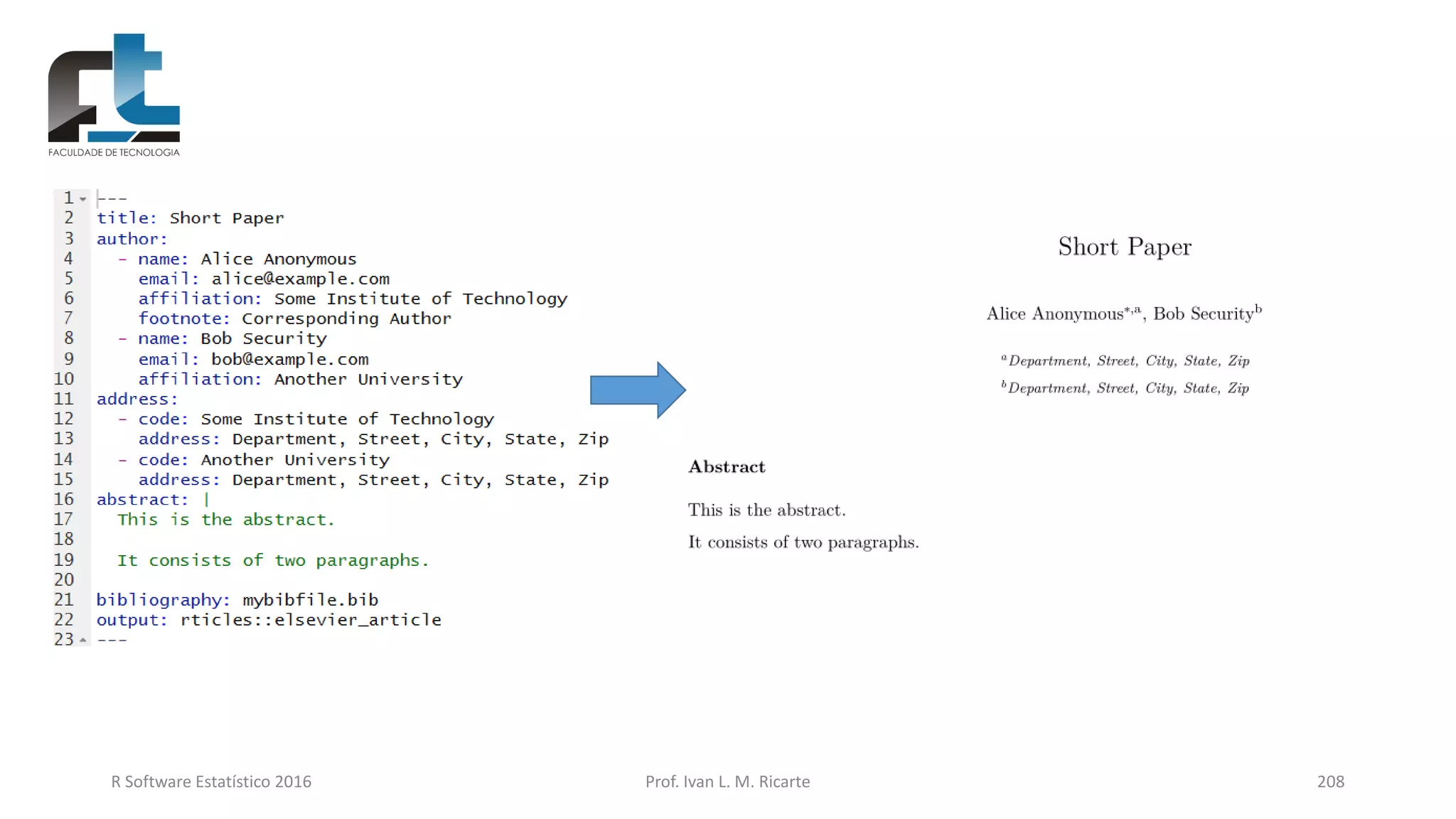 R Software Estatístico 2016 Prof. Ivan L. M. Ricarte 208
 