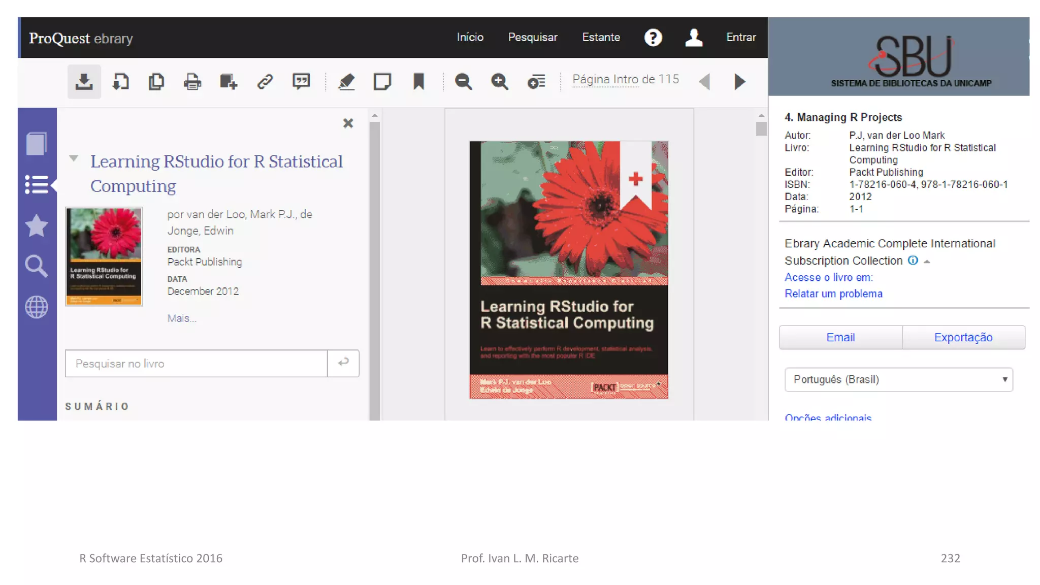 R Software Estatístico 2016 Prof. Ivan L. M. Ricarte 232
 