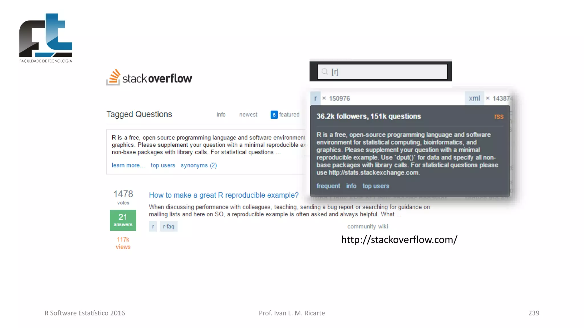 R Software Estatístico 2016 Prof. Ivan L. M. Ricarte 239
http://stackoverflow.com/
 