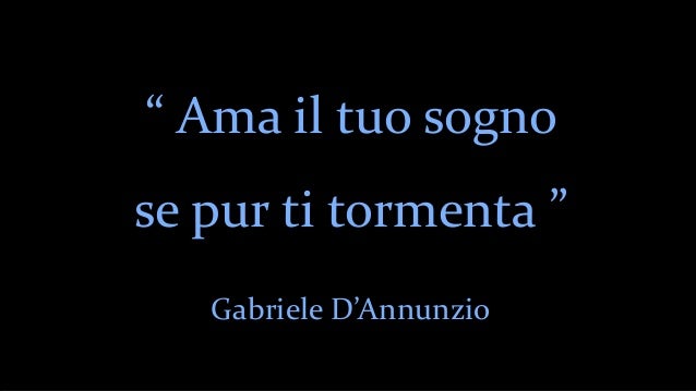 Ama Il Tuo Sogno Se Pur Ti Tormenta