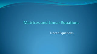 Linear Equations
 