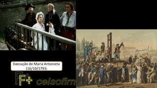 Execução de Maria Antonieta
(16/10/1793)
 