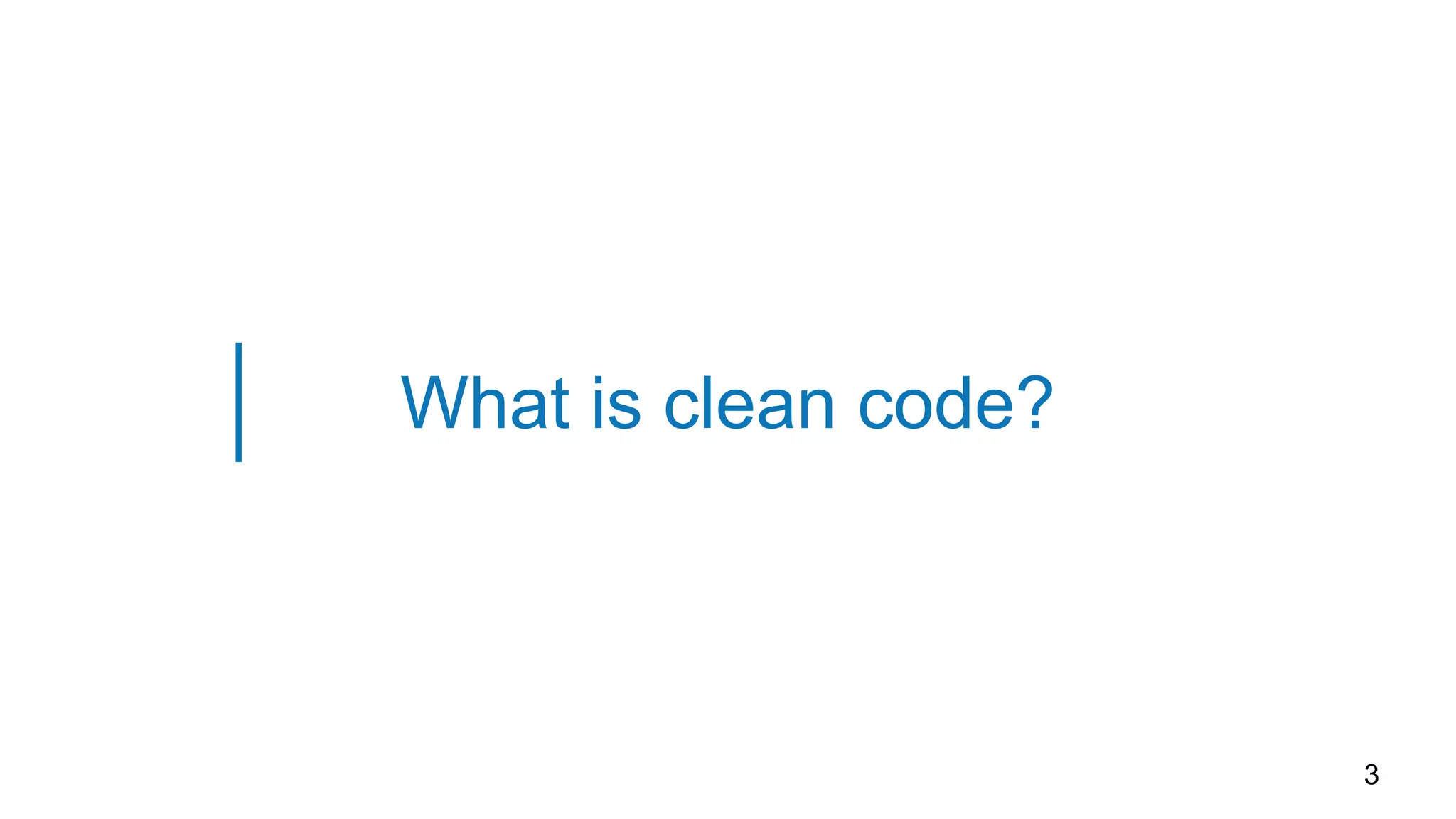 What is clean code?
3
 