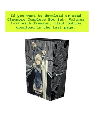 R E A D Claymore Complete Box Set Volumes 1 27 With Premium Full Pdf R E A D Claymore Complete Box Set Volumes 1 27 With Premium Full Pdf