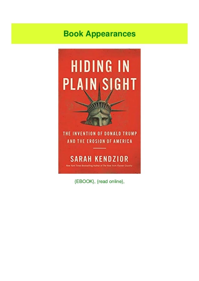 Hiding In Plain Sight The Invention Of Donald Trump And The Erosion Of America Download Free Ebook