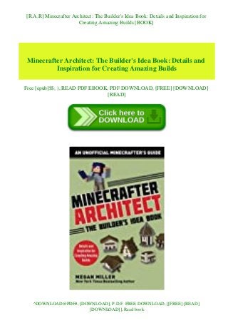[R.A.R] Minecrafter Architect: The Builder's Idea Book: Details and Inspiration for
Creating Amazing Builds [BOOK]
Minecrafter Architect: The Builder's Idea Book: Details and
Inspiration for Creating Amazing Builds
Free [epub]$$, ), READ PDF EBOOK, PDF DOWNLOAD, [FREE] [DOWNLOAD]
[READ]
^DOWNLOAD@PDF#, [DOWNLOAD], P.D.F. FREE DOWNLOAD, [[FREE] [READ]
[DOWNLOAD]], Read book
 