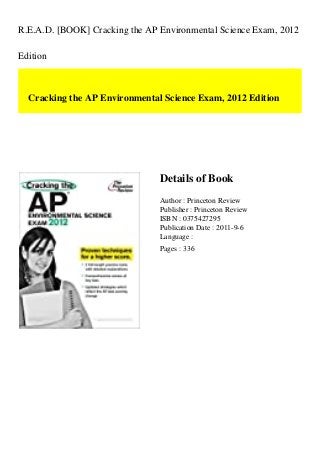 R.E.A.D. [BOOK] Cracking the AP Environmental Science Exam, 2012
Edition
Cracking the AP Environmental Science Exam, 2012 Edition
Details of Book
Author : Princeton Review
Publisher : Princeton Review
ISBN : 0375427295
Publication Date : 2011-9-6
Language :
Pages : 336
 