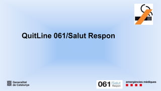 QuitLine 061/Salut Respon
 
