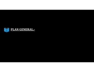 PLAN GENERAL.-
 