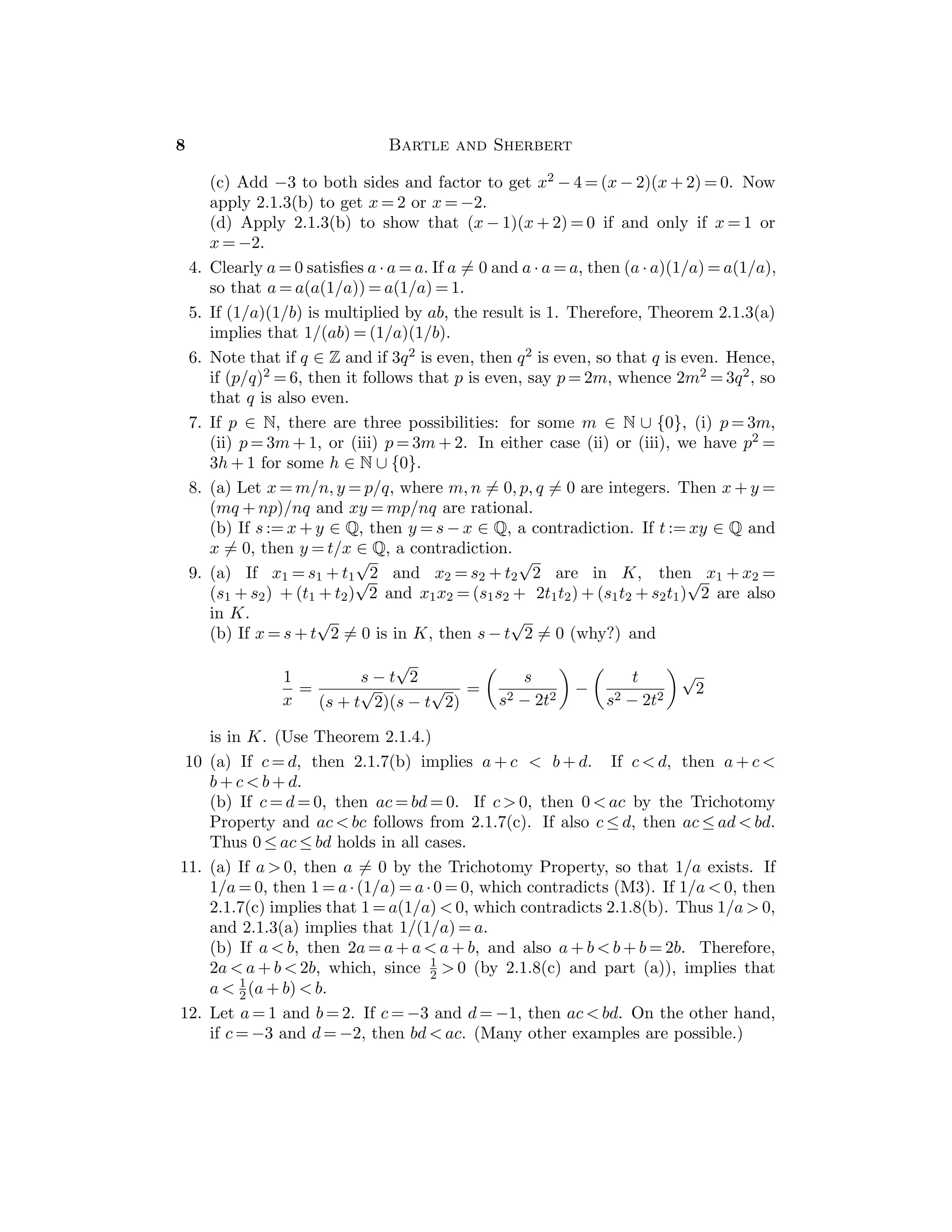 = ∅?
10. (a) m + n − 1 = 9 and m = 6 imply n = 4. Then h(6, 4) = 1
2 · 8 · 9 + 6 = 42.
(b) h(m, 3) = 1
2 (m + 1)(m + 2) + m = 19, so that m2 + 5m − 36 = 0. Thus
m = 4.
11. (a) P({1, 2}) = {∅, {1}, {2}, {1, 2}} has 22 = 4 elements.
(b) P({1, 2, 3}) has 23 = 8 elements.
(c) P({1, 2, 3, 4}) has 24 = 16 elements.
12. Let Sn+1 := {x1, . . . , xn, xn+1} = Sn ∪ {xn+1} have n + 1 elements. Then a
subset of Sn+1 either (i) contains xn+1, or (ii) does not contain xn+1. The
induction hypothesis implies that there are 2n subsets of type (i), since each
such subset is the union of {xn+1} and a subset of Sn. There are also 2n
subsets of type (ii). Thus there is a total of 2n + 2n = 2 · 2n = 2n + 1 subsets
of Sn+1.
13. For each m ∈ N, the collection of all subsets of Nm is ﬁnite. (See Exercise 12.)
Every ﬁnite subset of N is a subset of Nm for a suﬃciently large m. Therefore
Theorem 1.3.12 implies that F(N) =
∞
m=1 P(Nm) is countable.
 