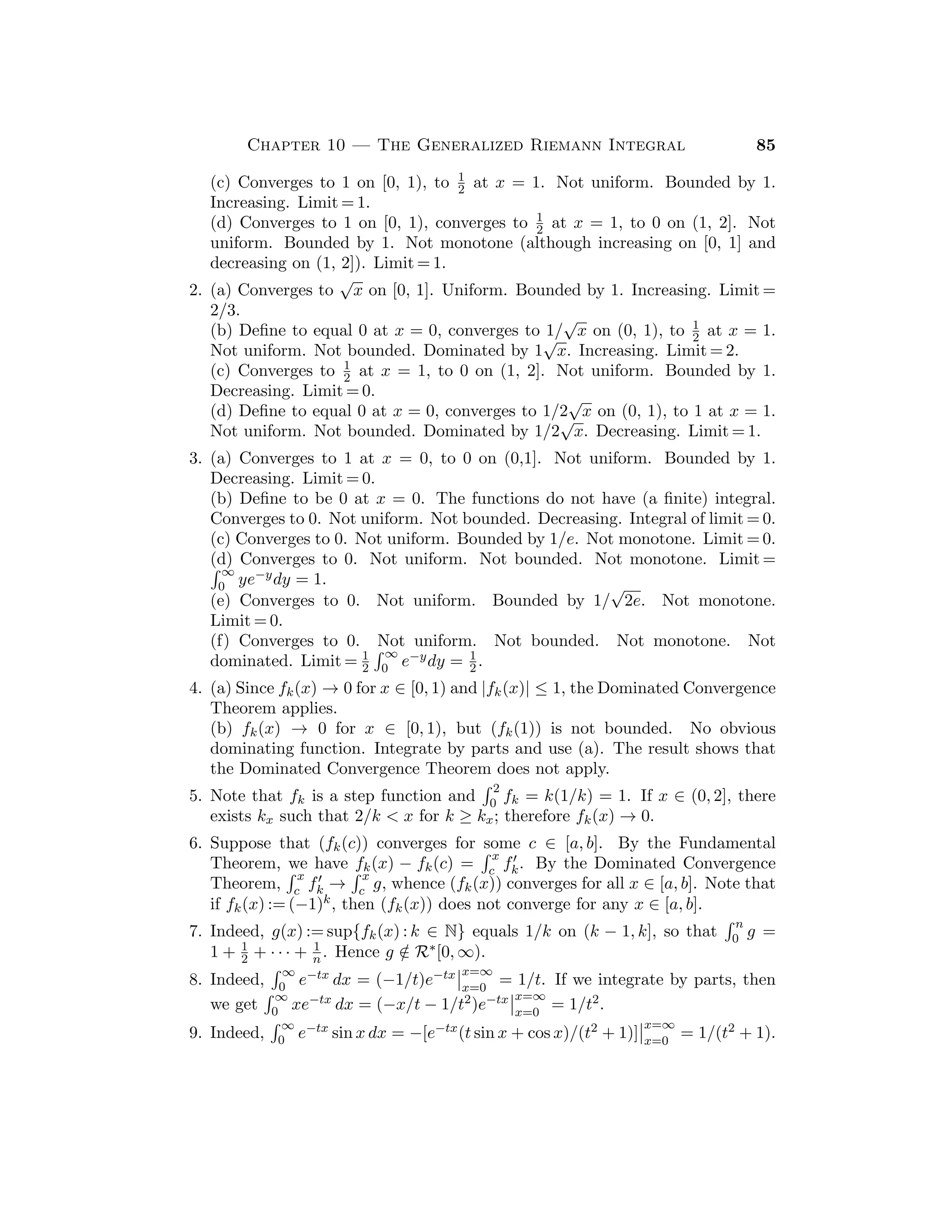 44 Bartle and Sherbert
4. Note that |f(x)/x| ≤ |x| for x ∈ R.
5. (a) f(x) = (1 − x2)/(1 + x2)2,
(b) g(x) = (x − 1)/
√
5 − 2x + x2,
(c) h(x) = m(sin xk)m−1(cos xk)(kxk−1),
(d) k(x) = 2x sec2(x2).
6. The function f is continuous for n ≥ 2 and is diﬀerentiable for n ≥ 3.
7. By deﬁnition g(c) = lim
h→0
|f(c + h)|/h, if this limit exists. If 0 = |f(c)|=
lim
h→0
|f(c + h)/h|, it follows that g(c) = 0. If f(c) = L  