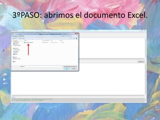 3ºPASO: abrimos el documento Excel.
 