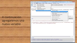A continuación
agregaremos una
nueva variable
 