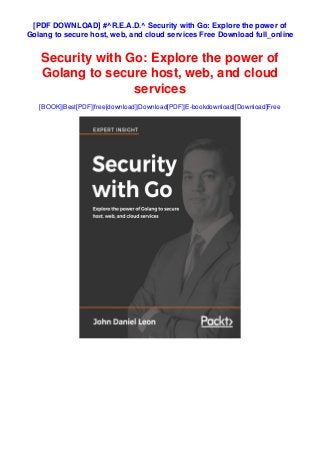 [PDF DOWNLOAD] #^R.E.A.D.^ Security with Go: Explore the power of
Golang to secure host, web, and cloud services Free Download full_online
Security with Go: Explore the power of
Golang to secure host, web, and cloud
services
[BOOK]|Best[PDF]|free[download]|Download[PDF]|E-bookdownload|[Download]Free
 
