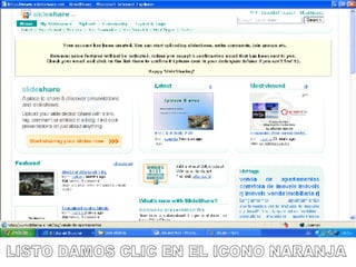 LISTO DAMOS CLIC EN EL ICONO NARANJA 