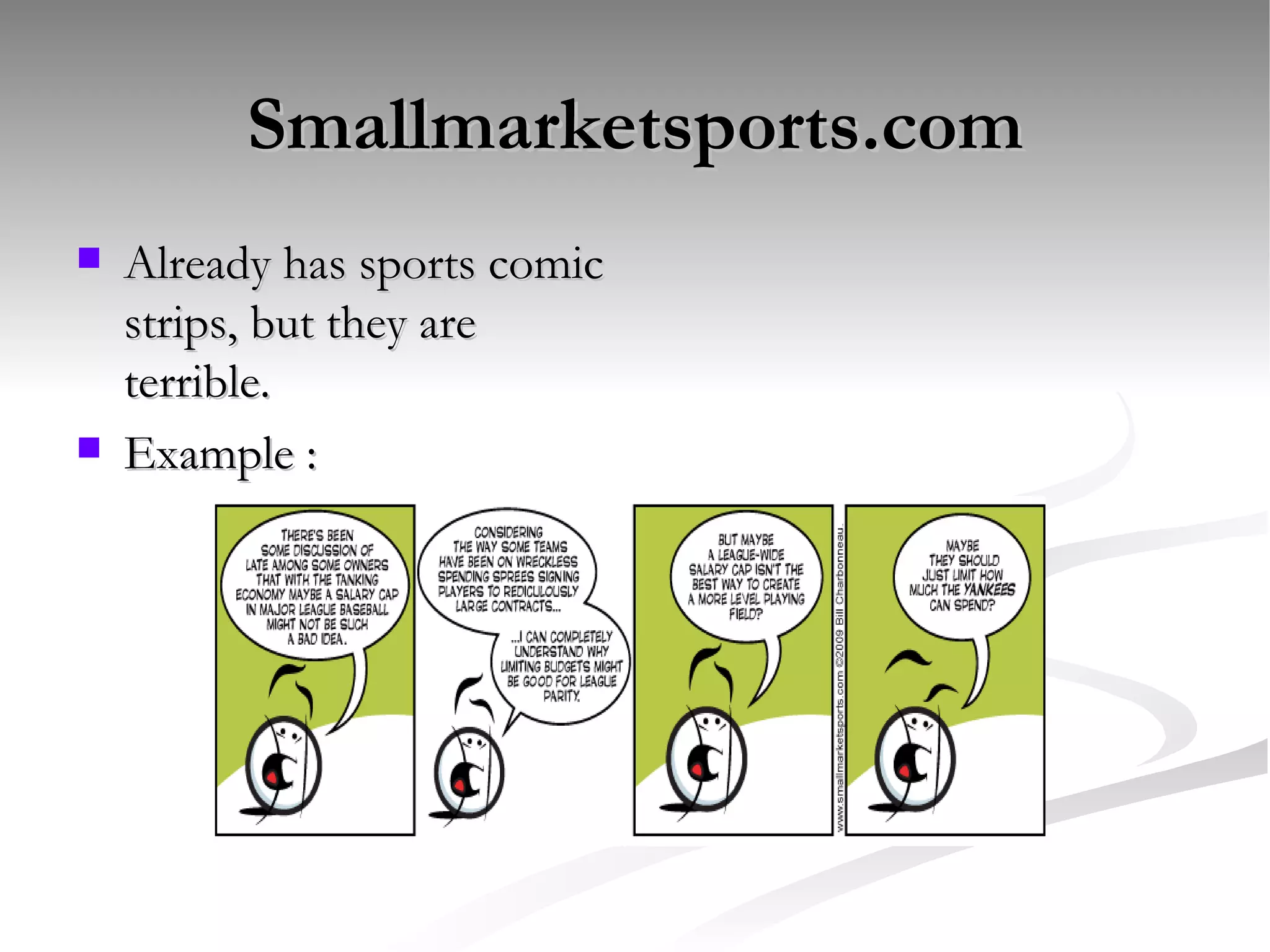 Smallmarketsports.com Already has sports comic strips, but they are terrible.  Example : 