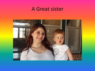 A Great sister