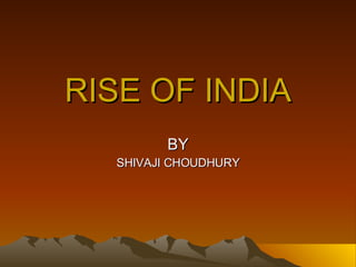 RISE OF INDIA BY SHIVAJI CHOUDHURY 