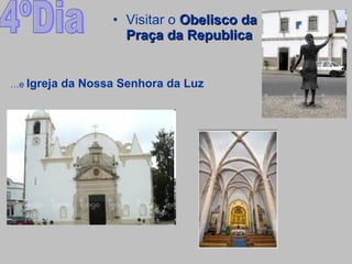 Visitar o  Obelisco da Praça da Republica 4ºDia … e  Igreja da Nossa Senhora da Luz 