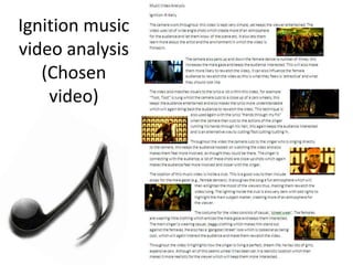 Ignition music
video analysis
(Chosen
video)
 