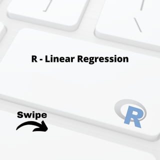Swipe
R - Linear Regression
 