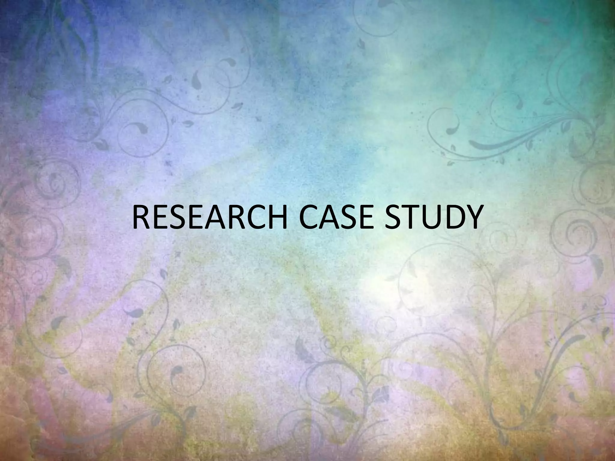 RESEARCH CASE STUDY