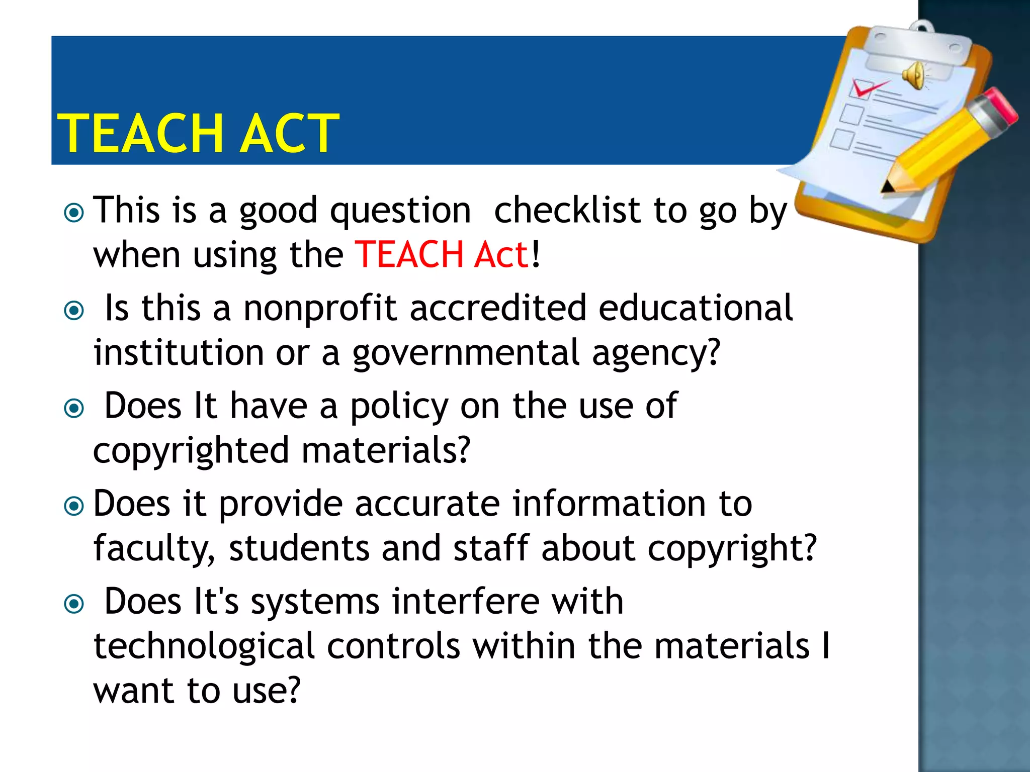Fair UseAnswer these three questions to decide if you need permission to use the copyrighted work.1. Is the work protected? It does not mean it’s not copyrighted If there’s an absense of notice.Anyone can freely use the following:-Works which lack originality.  -Works in the public domain.-Works that the author didn’t put restrictions (Freeware)-Facts