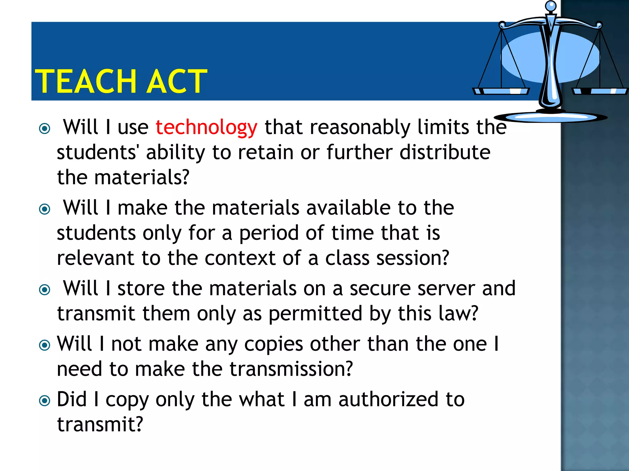 Fair Use2. If the work is protected, has your campus already received licensed rights for you to use the work? 3. Is the work available freely on the open Web, and  covered by an implied license?4. Has the owner of the work used a Creative Commons License? Remember that this allows for use of the material.  5.Do have an owner’s exclusive rights? This gives you permission from the owner with specific things you can do with the work like copy, display, etc.