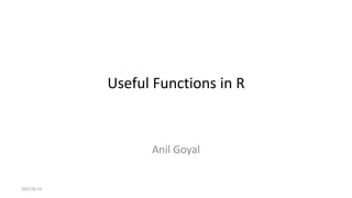 Useful Functions in R
Anil Goyal
2022-06-23
 
