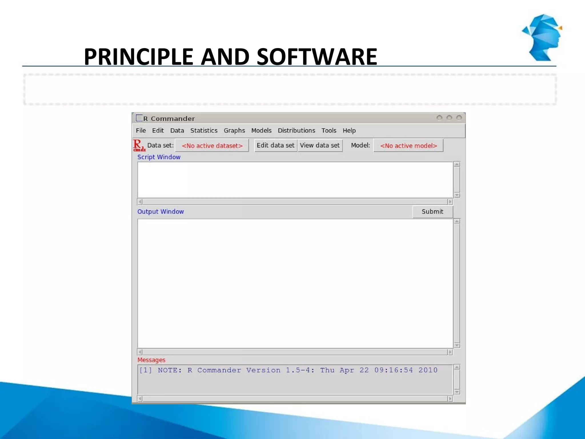 R Commander (RCmdr)
PRINCIPLE AND SOFTWARE
PARADIGM
 