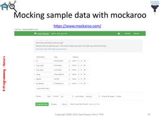 R-Programming–Basics
Mocking sample data with mockaroo
Copyright 2008-2016 Syed Awase Khirni TPRI 45
https://www.mockaroo.com/
 
