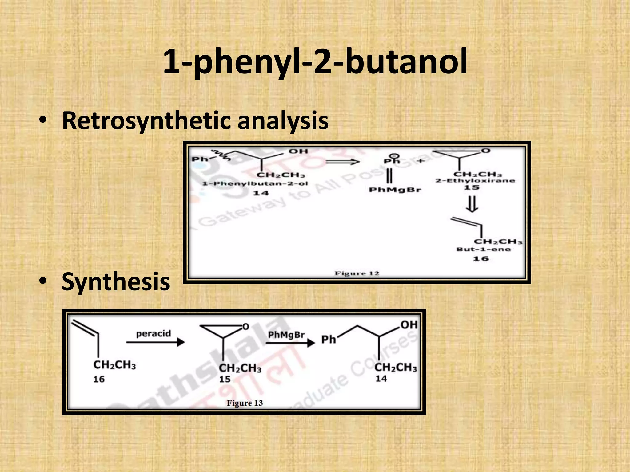 1-phenyl-2-butanol
• Retrosynthetic analysis
• Synthesis
 