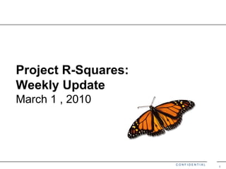Project R-Squares:  Weekly Update March 1 , 2010 