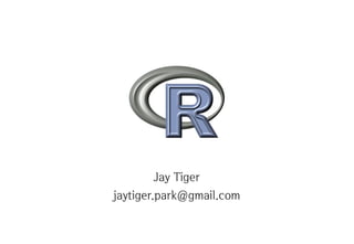 Jay Tiger
jaytiger.park@gmail.com
 