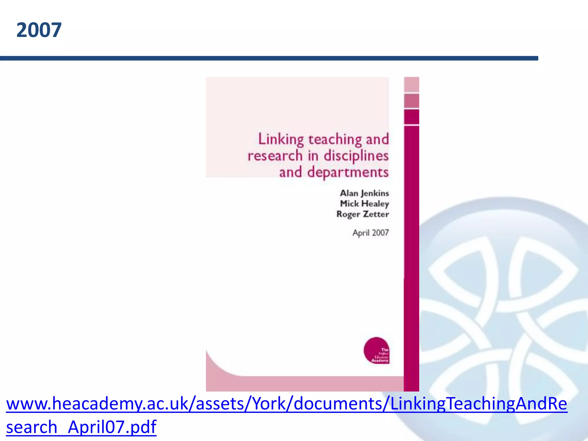 2007www.heacademy.ac.uk/assets/York/documents/LinkingTeachingAndResearch_April07.pdf
